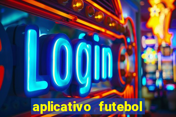 aplicativo futebol da hora 3.7